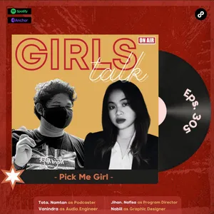 Girls Talk | S5 | Eps. 305 | Pick Me Girl