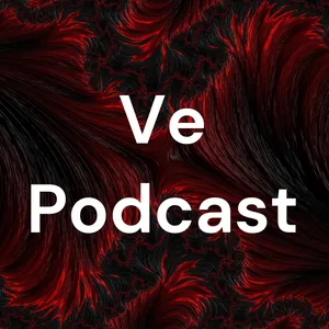 Ve Podcast