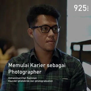 Eps 13 - Podcast 925 - Memulai Karier sebagai Photographer feat Muhammad Irfan Rachman
