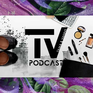 Tama Vanns (TV) Podcast Season 1