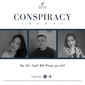 Conspiracy Theory | S4 | Eps. 217 | Split Bill: wajar ga sih? 
