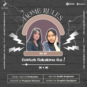 Home Rules | S2 | EP. 80 | Contoh kakakmu itu!