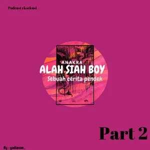 Alah siah boy | eps 2