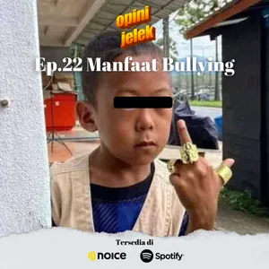 Ep.22 Manfaat Bullying