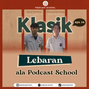 Klasik Eps16. Lebaran ala Podcast School