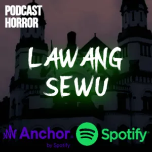 LAWANG SEWU || PODCAST HORROR