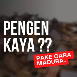 (Bisnis 4) Kenapa Orang Madura Kaya? - (BISNIS ORANG MADURA)
