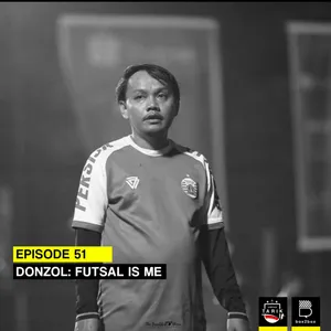 Eps. 51: Donzol: Futsal Is Me