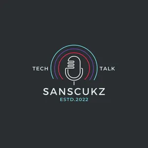 SansCukz - Tech Talk
