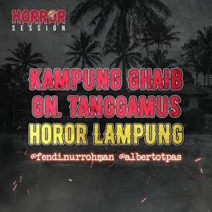 EP07 - Kampung Ghaib Gn. Tanggamus Lampung