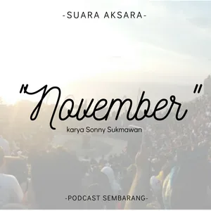 #6 Suara Aksara - "November" (Karya Sonny Sukmawan)