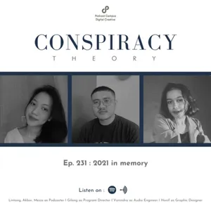 Conspiracy Theory | S4 | Eps.231 | 2021 in memory