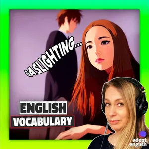 Gaslighting Decoded-Improve English Speaking Skills Ep 642