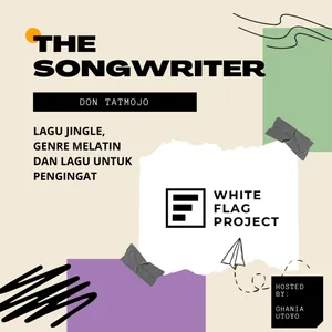 The Songwriter Eps. 3 Don Tatmojo: Lagu Jingle, Genre Melatin dan Lagu untuk Pengingat