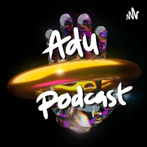 Adu Podcast