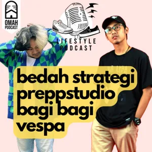 EPS.11 - BEDAH STRATEGI PREPPSTUDIO BAGI BAGI VESPA !! WITH IKHSAN BISMO