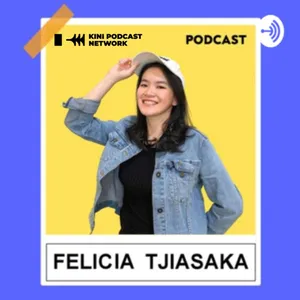 Felicia Tjiasaka Podcast