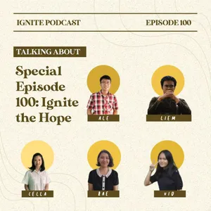 100 Special Episode 100: Ignite The Hope