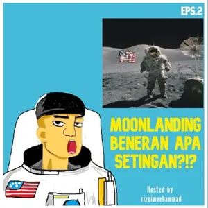 Eps 2: Ngomongin Pendaratan di Bulan cuma Bohongan?!??
