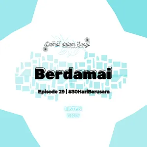 Episode 71 - Berdamai (29) #30HariBersuara