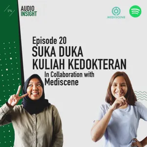 Suka Duka Kuliah Kedokteran || Satu Persen Audio Insight Eps.20