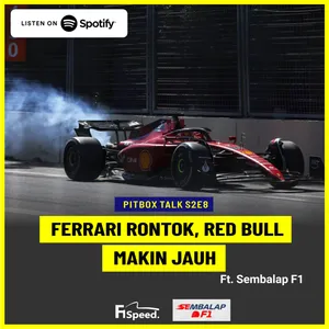 S2E8 - Ferrari Rontok di Baku, Red Bull Makin Berjaya, ft Sembalap F1