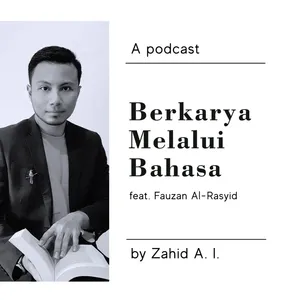 14. Belajar, mengajar, dan berkarya melalui bahasa (ft. Fauzan Al-Rasyid)