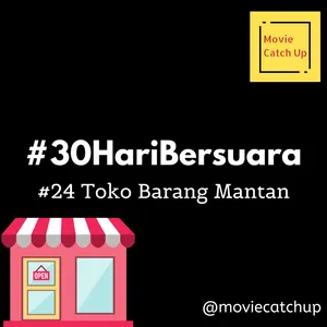 24 - Toko Barang Mantan #30HariBersuara