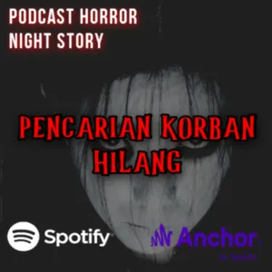 PENCARIAN KORBAN HILANG [POVID] podcast video [Exclusive Spotify]