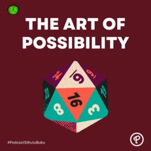 Menciptakan Dunia yang Berkelimpahan | The Art of Possibility