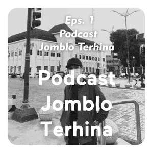 Podcast Jomblo Terhina