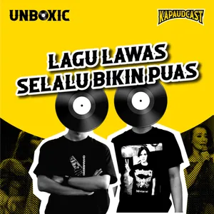 UNBOXIC #1 - Lagu Lawas Selalu Bikin Puas