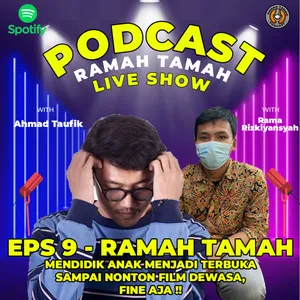 EPS. 9 RAMAH TAMAH - MENDIDIK ANAK MENJADI TERBUKA SAMPAI NONTON FILM DEWASA, FINE AJA !