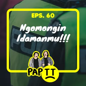 EPS. 60 - NGOMONGIN IDAMANMU!!!