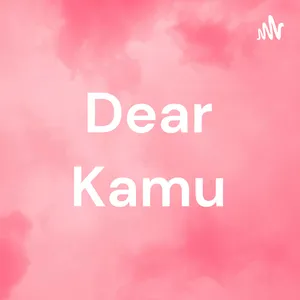 Dear Kamu