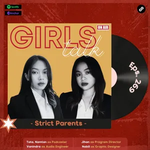 Girls Talk | S5 | Eps. 269 | Strict Parents