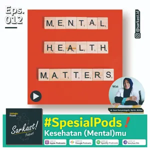 #SpesialPodcast Kesehatan (Mental)mu Bersama dr. Susi Suryaningsih, Sp.KJ, M.Kes