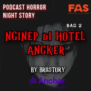 BAG 2 || NGINEP DI HOTEL ANGKER By Briistory