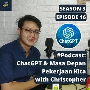 S3E16 - ChatGPT dan Masa Depan Pekerjaan with Christopher