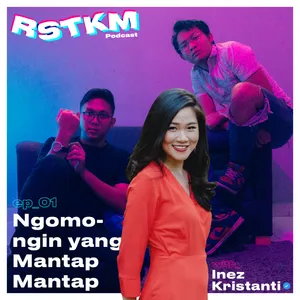 Ep_01 - Ngomongin Yang Mantap-mantap (ft. Inez Kristanti)