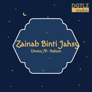 Zainab Binti Jahsy- Ummu Al-Hakam