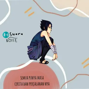 Suara Noise eps.Jalan Ninja Nya Sendiri