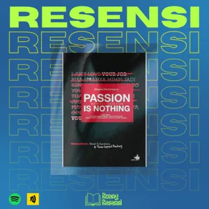 S1E04 Passion is nothing, benarkah? Resensi Buku PWCIN karya Rene Suhardono