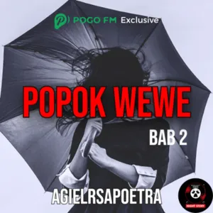 BAB 2 || PESUGIHAN POPOK WEWE GOMBEL By Agilrsapoetra