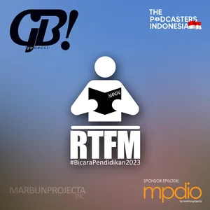 [#BicaraPendidikan2023] Lebih baik RTMF sebelum RTFM!