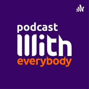Podcast Witheverybody