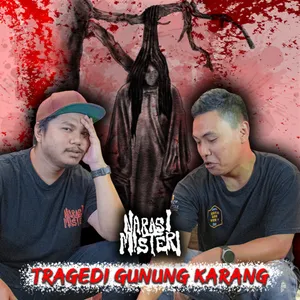 EP.1 TRAGEDI MENGENASKAN DI GUNUNG KARANG | Narasi Misteri