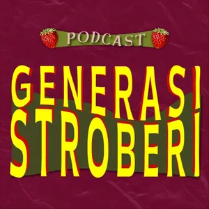 Podcast Generasi Stroberi