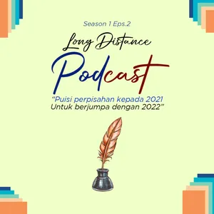 Eps 2 - "Puisi perpisahan kepada 2021 untuk berjumpa dengan 2022"