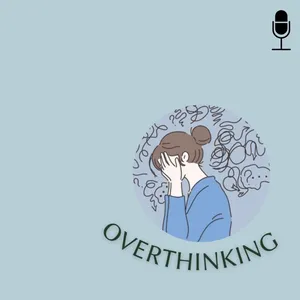 Overthinking